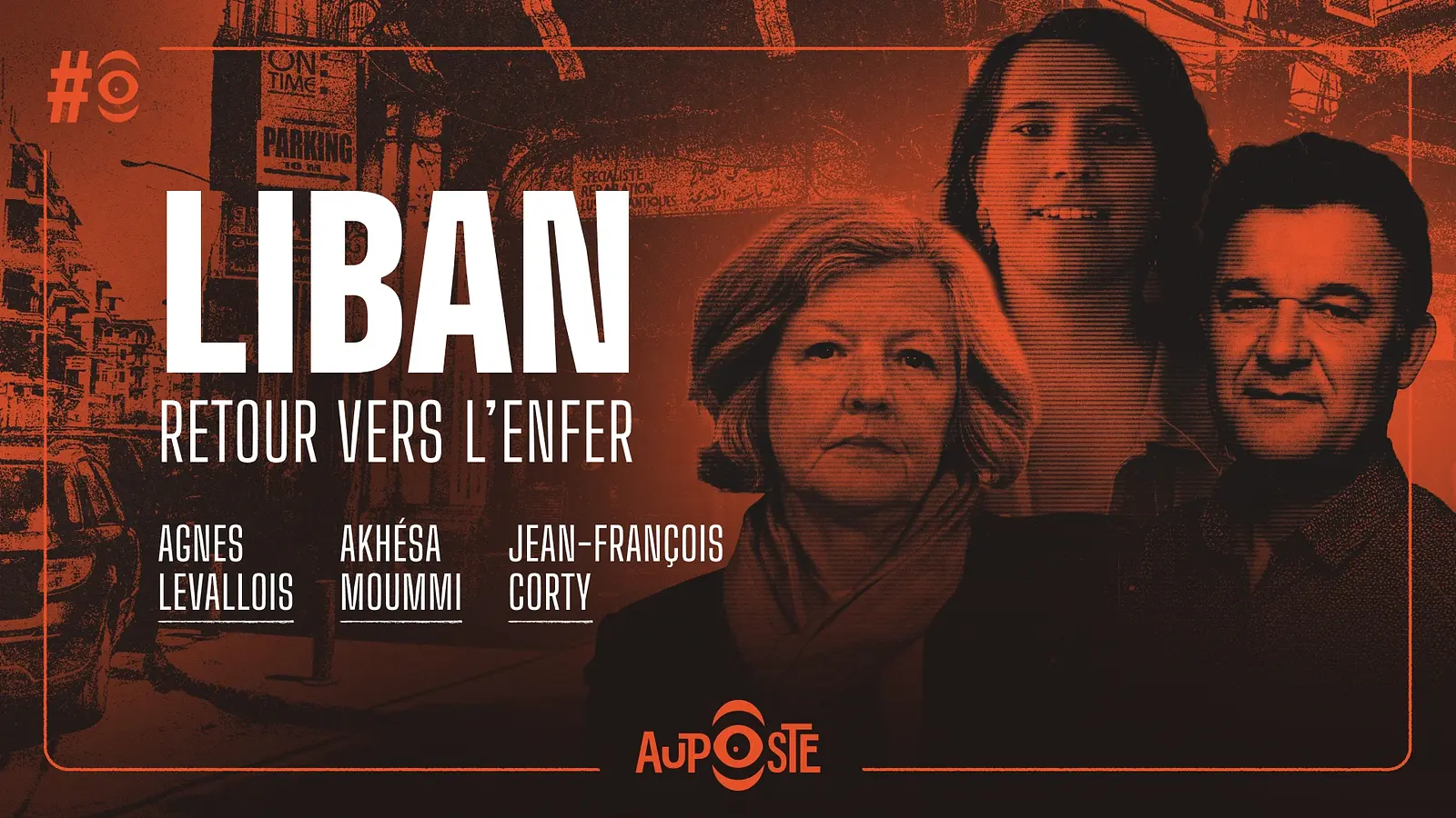 Liban. Retour vers l’enfer avec Agnès Levallois, Jean-François Corty & Akhésa Moummi